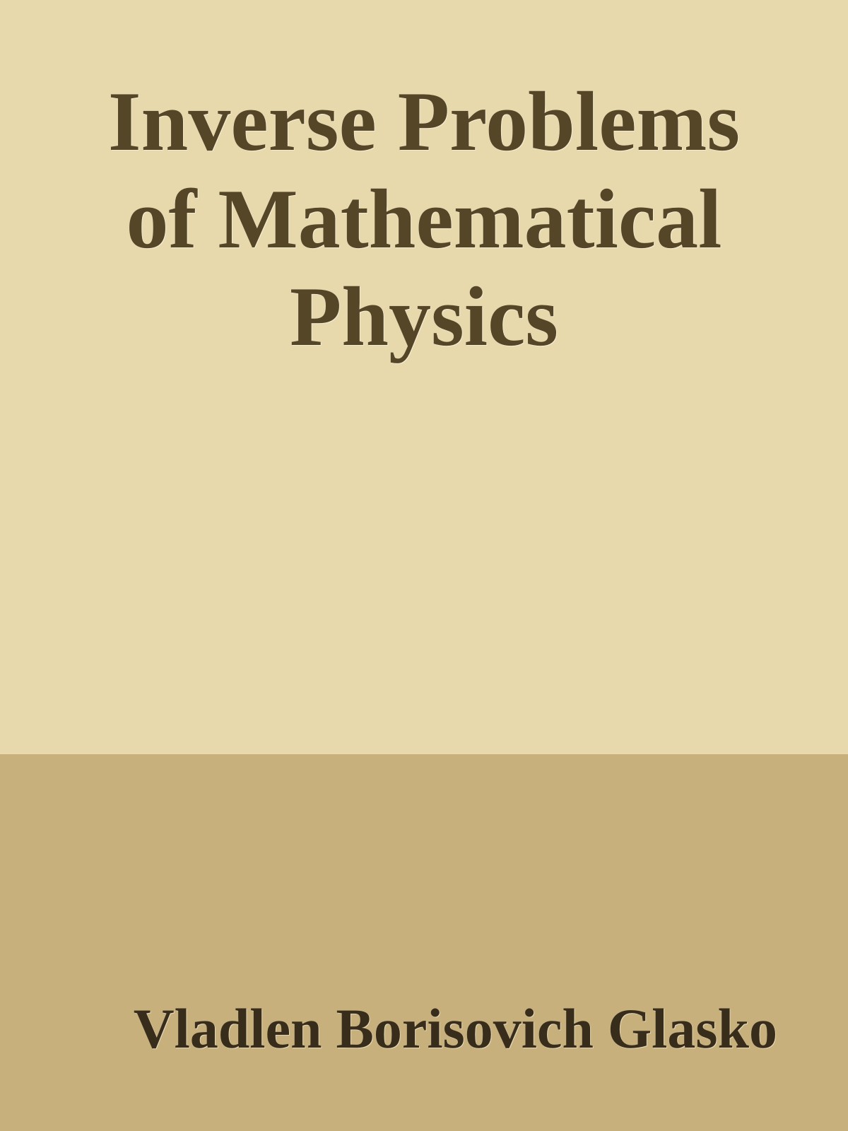 Inverse Problems of Mathematical Physics