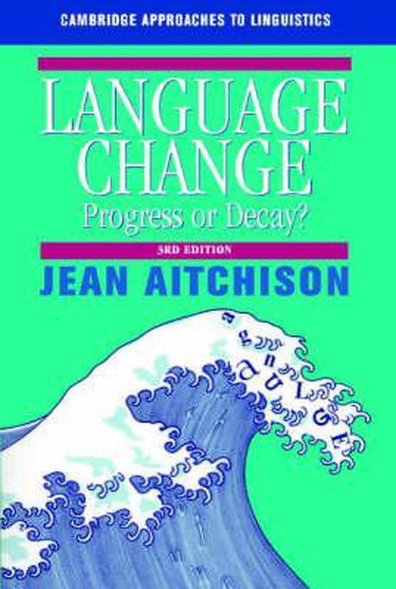 Language Change: Progress or Decay?