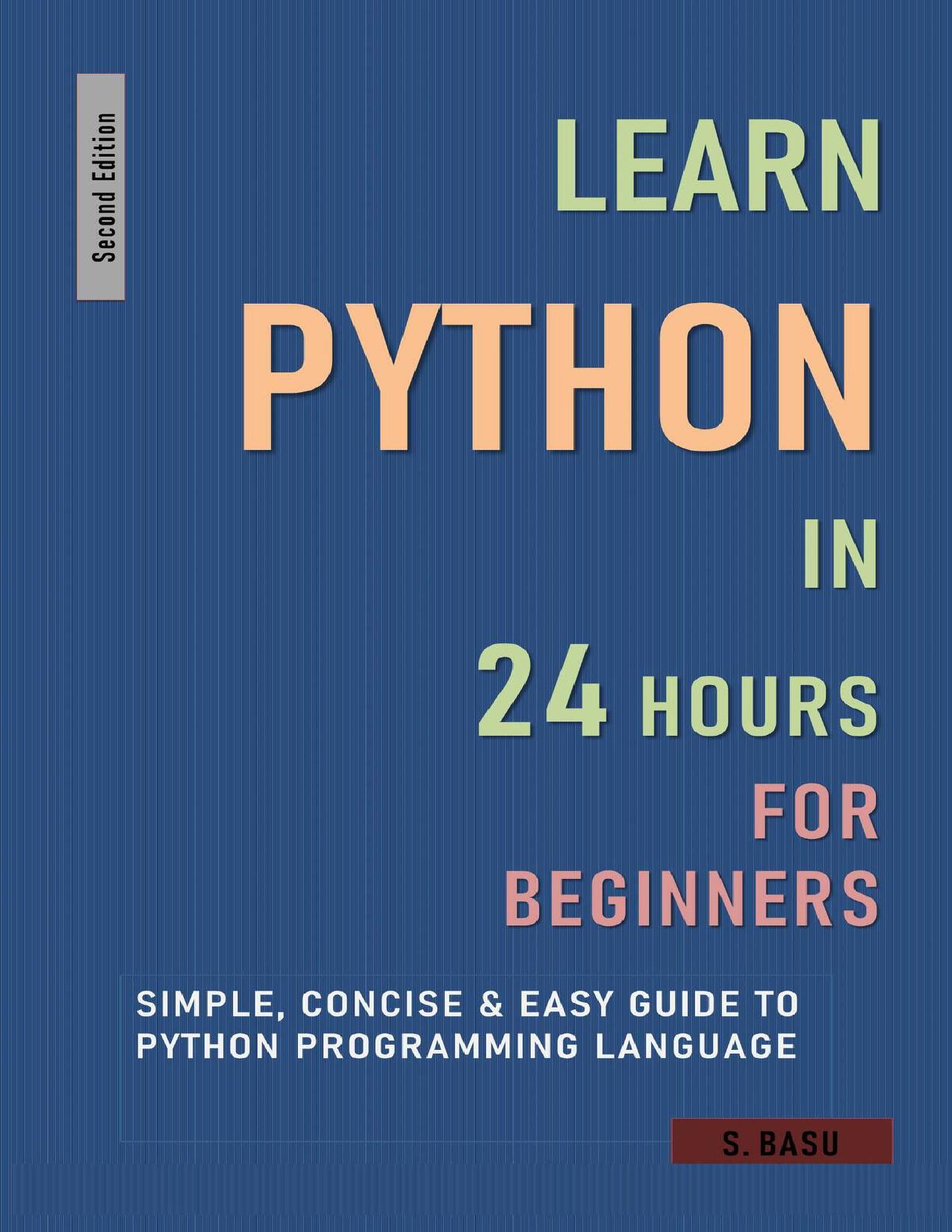 Learn Python in 24 Hours for Beginners - Simple, Concise & Easy Guide to Python Programming Language