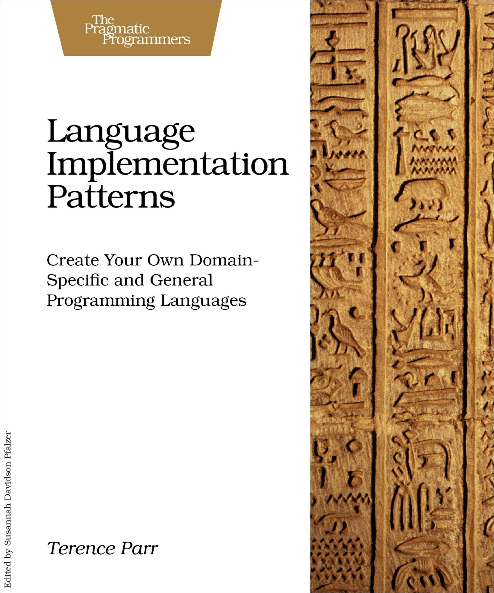 Language Implementation Patterns: Create Your Own Domain-Specific and General Programming Languages