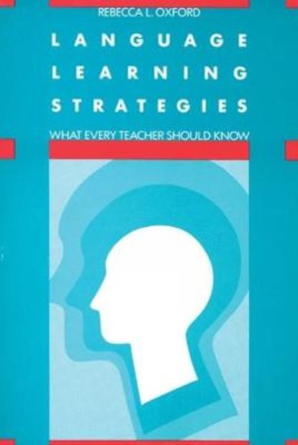 Language Learning Strategies: What Every Teacher Should Know