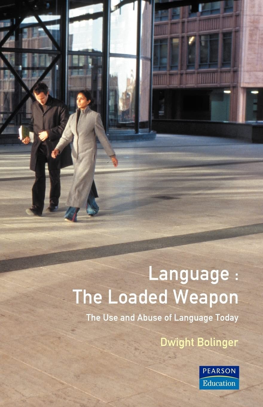 Language, the Loaded Weapon: The Use and Abuse of Language Today