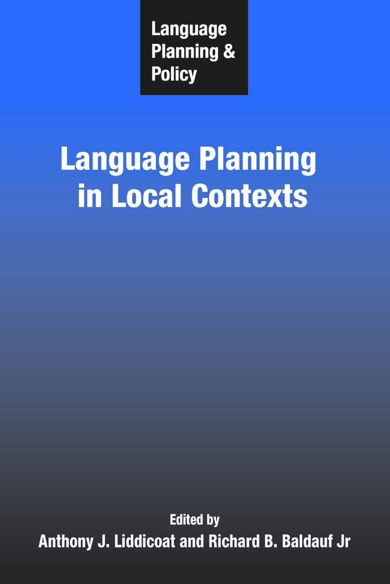 Language Planning and Policy: Language Planning in Local Contexts