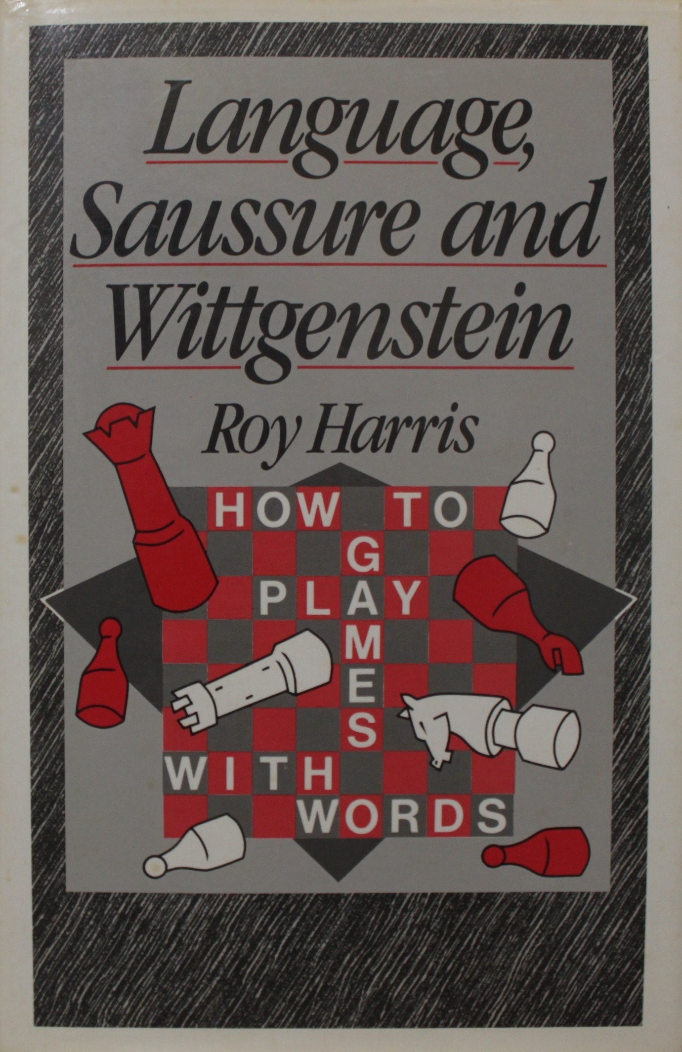 Language, Saussure and Wittgenstein: How to Play Games with Words