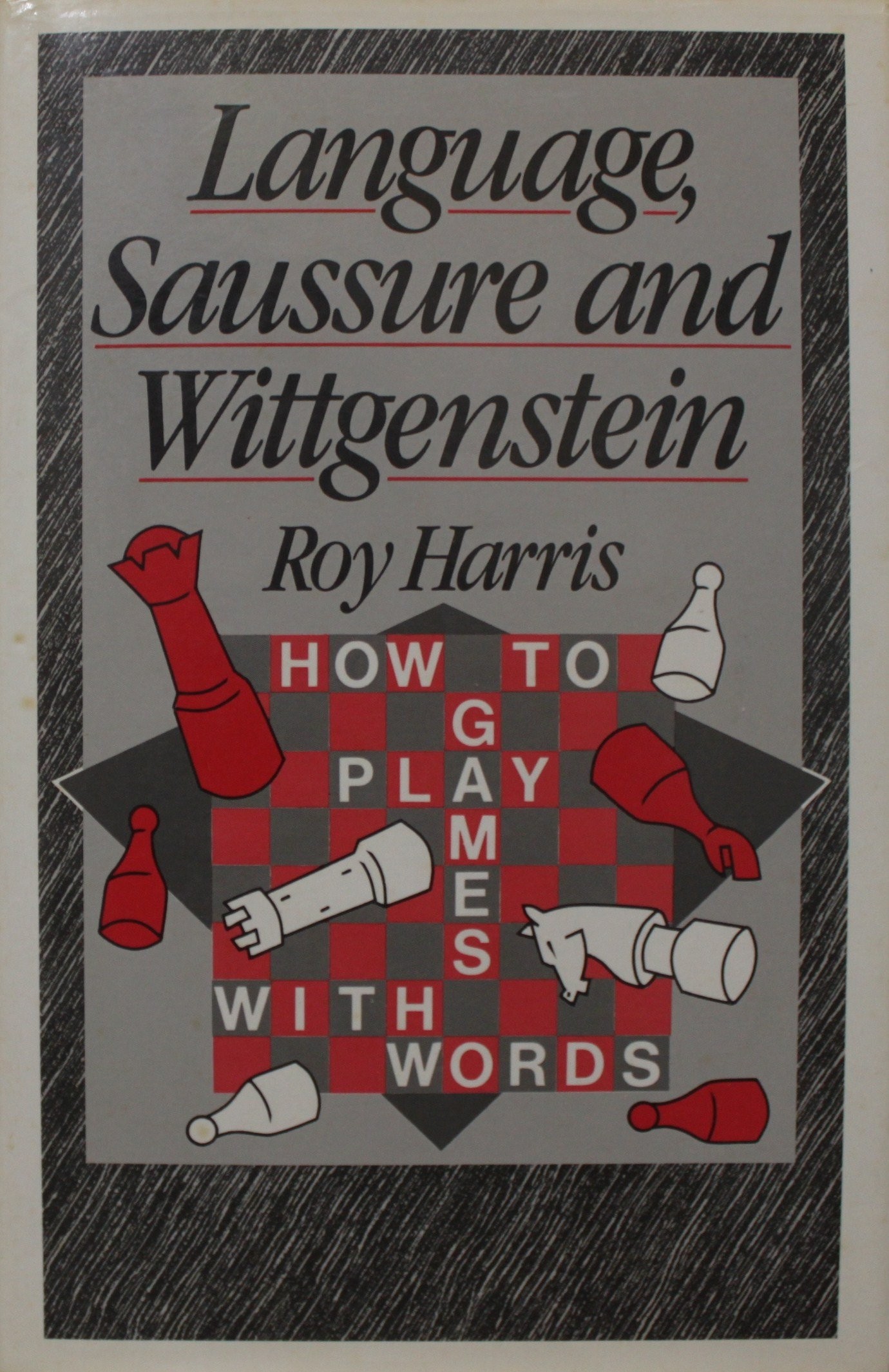 Language, Saussure and Wittgenstein: How to Play Games with Words