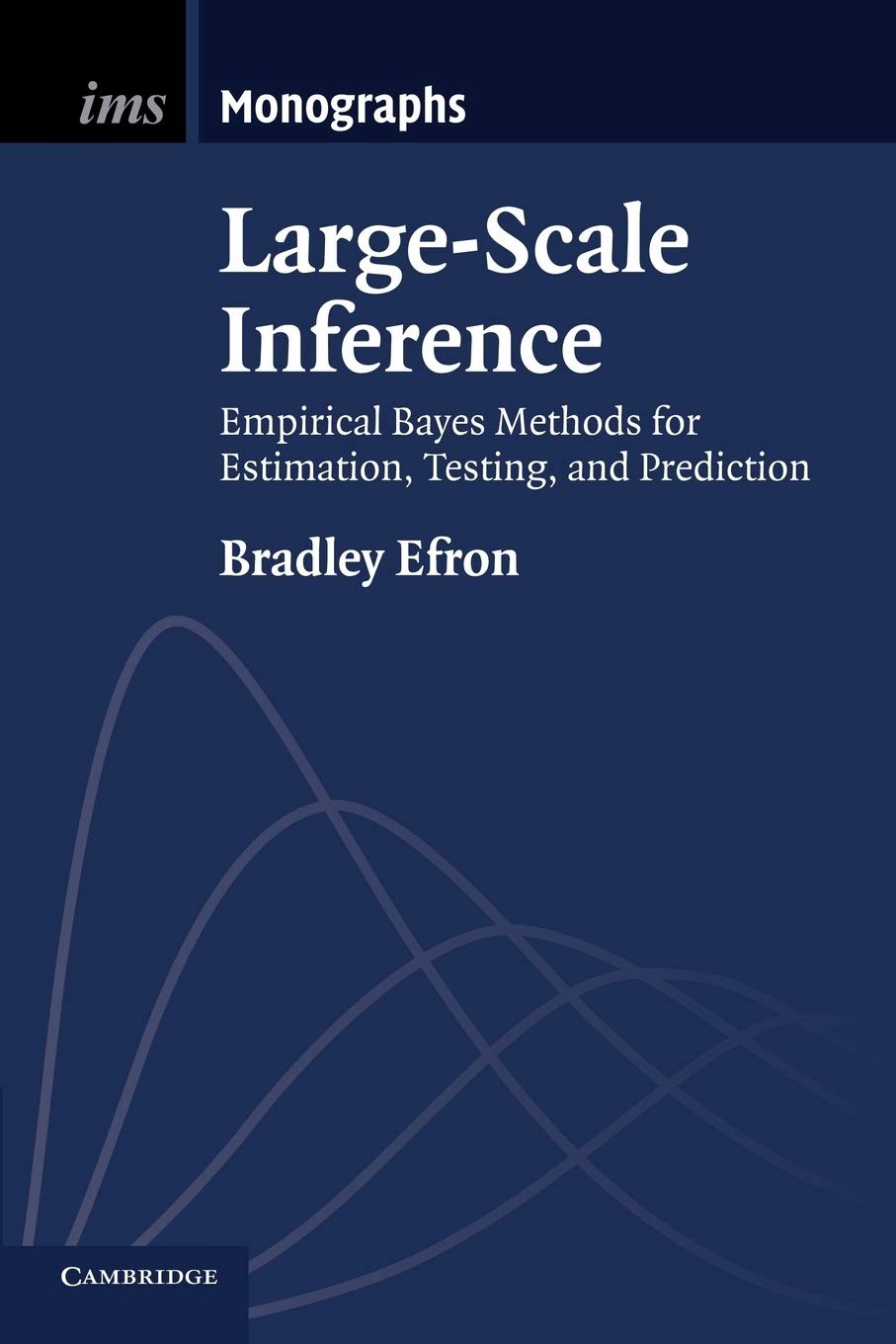 Large-Scale Inference: Empirical Bayes Methods for Estimation, Testing, and Prediction