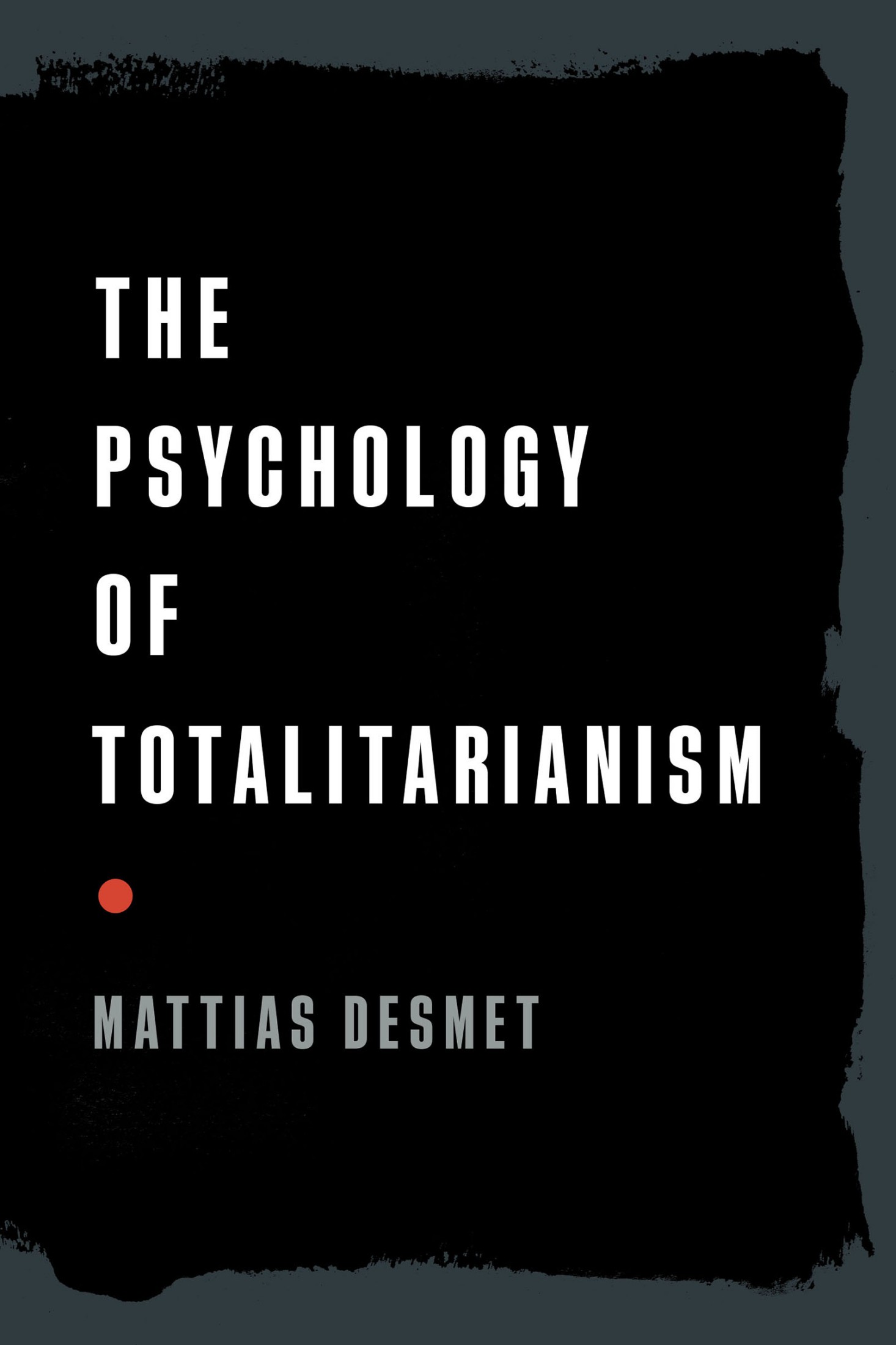 The Psychology of Totalitarianism