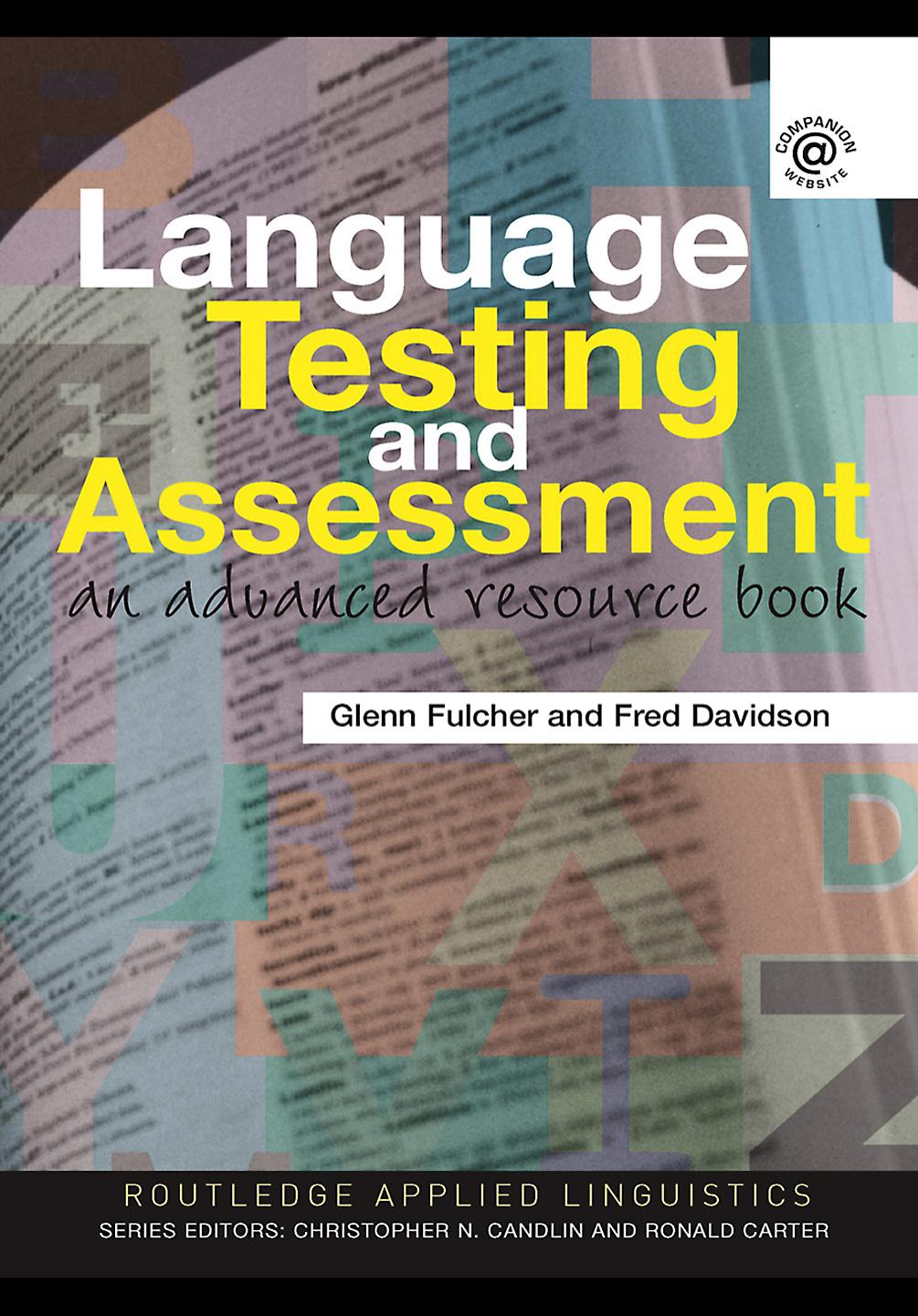 Language Testing and Assessment: An Advanced Resource Book