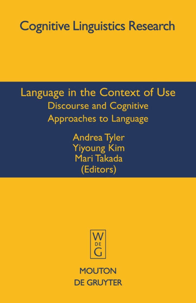 Language in the Context of Use: Discourse and Cognitive Approaches to Language