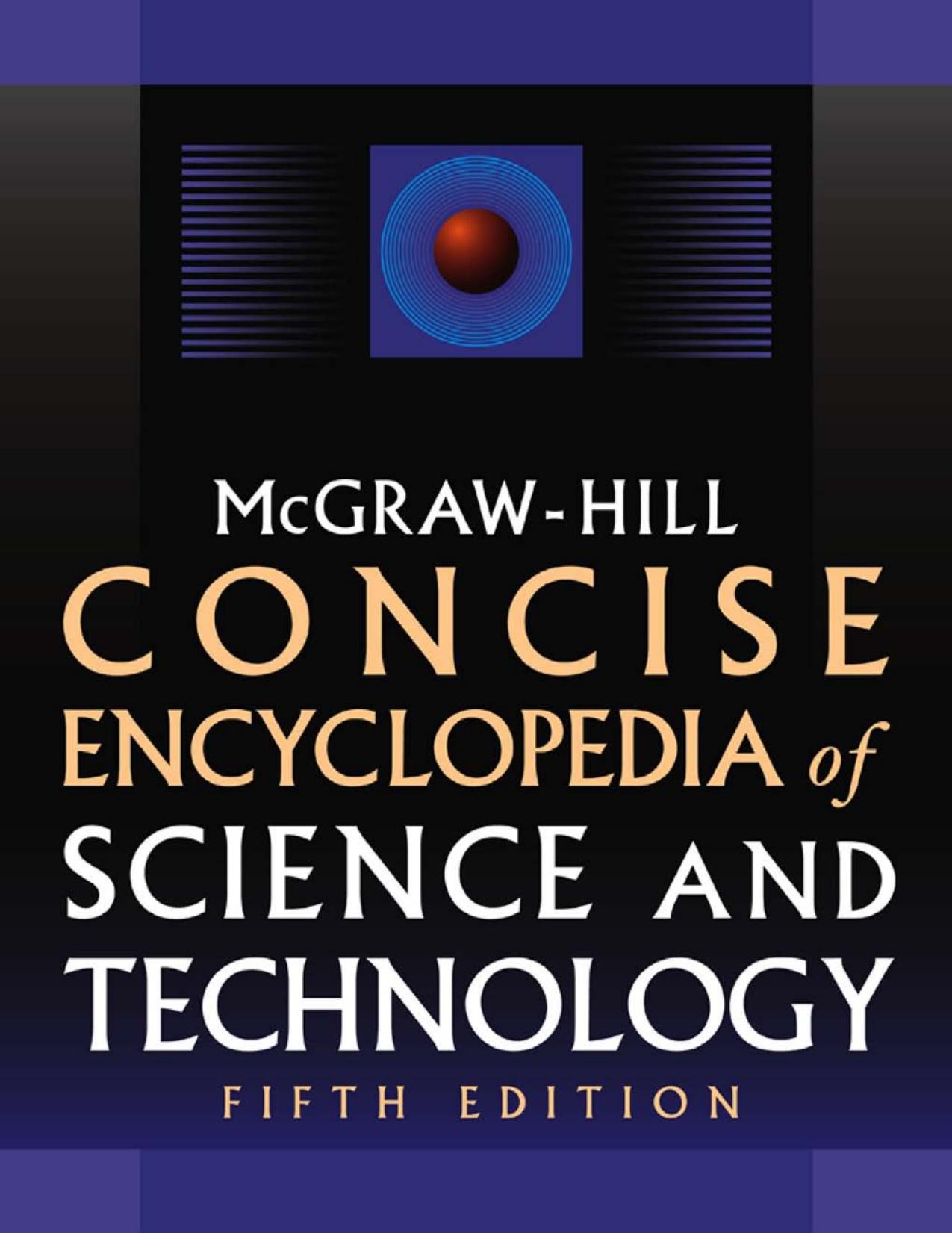 McGraw-Hill Concise Encyclopedia of Science & Technology