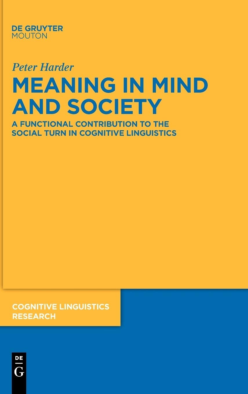 Meaning in Mind and Society: A Functional Contribution to the Social Turn in Cognitive Linguistics