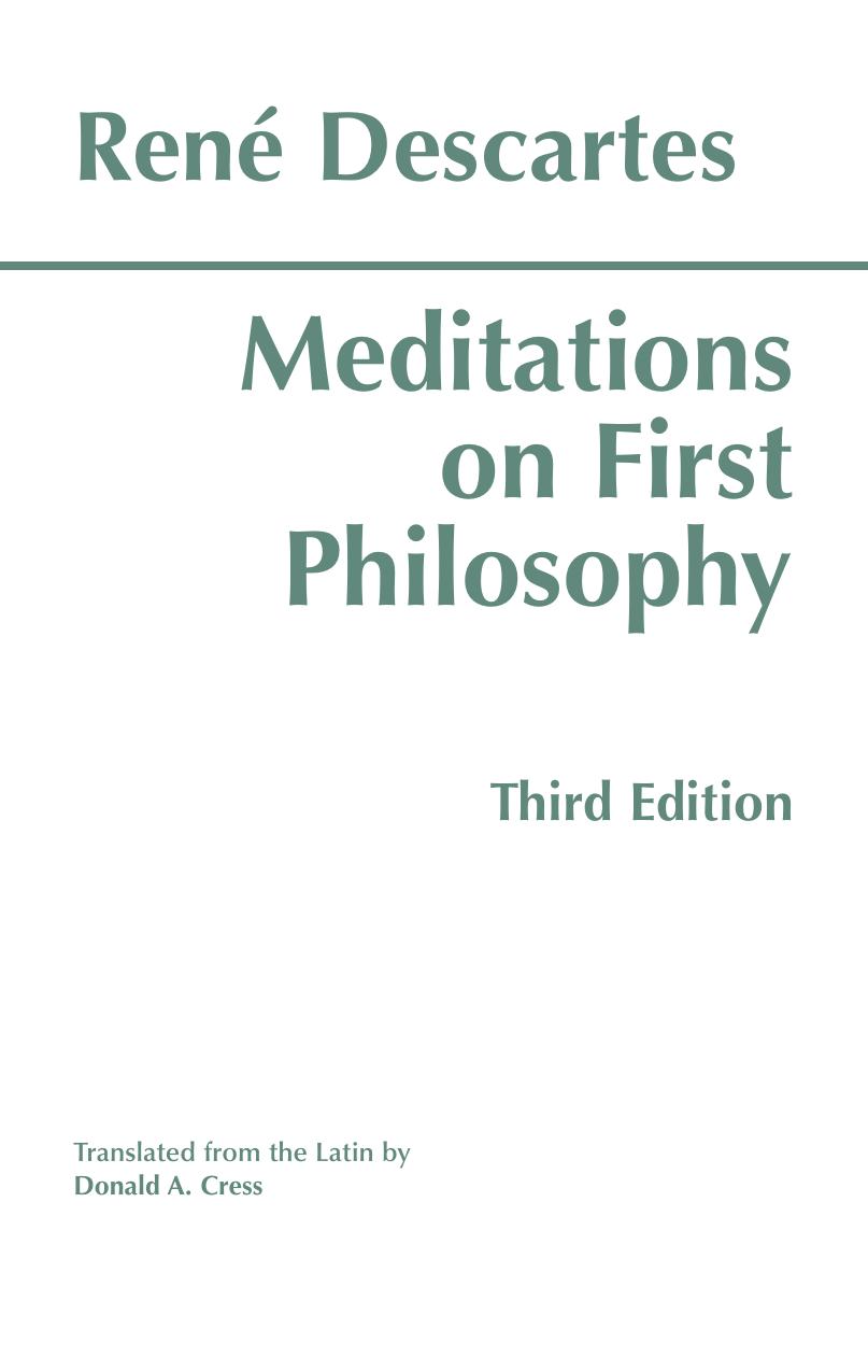 Meditations on First Philosophy: In Which the Existence of God and the Distinction of the Soul From the Body Are Demonstrated